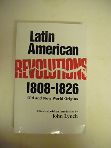 Stock image for Latin American Revolutions, 1808-1826: Old and New World Origins for sale by ThriftBooks-Atlanta