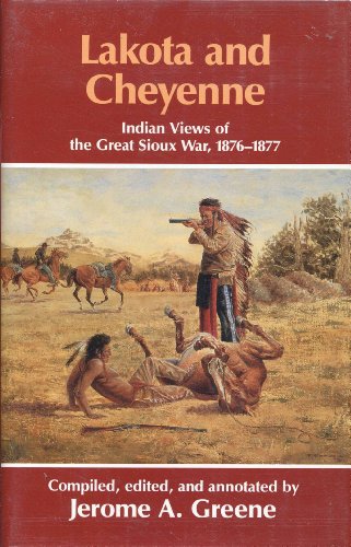 Stock image for Lakota and Cheyenne: Indian Views of the Great Sioux War, 1876-1877 for sale by Books of the Smoky Mountains