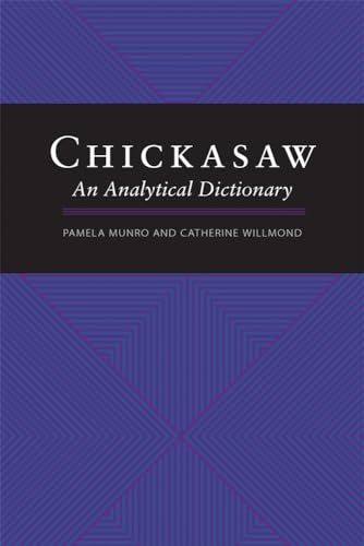 Chickasaw: An Analytical Dictionary (9780806126876) by Munro, Pamela; Willmond, Catherine