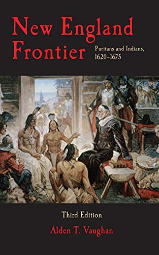 Imagen de archivo de New England Frontier: Puritans and Indians, 1620-1675, 3rd edition a la venta por Bulk Book Warehouse