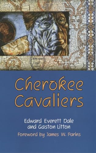 Imagen de archivo de Cherokee Cavaliers: Forty Years of Cherokee History as told in the Correspondence of the Ridge-Watie-Boudinot Family (Volume 19) (The Civilization of the American Indian Series) a la venta por HPB-Emerald