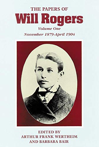 9780806127453: The Papers of Will Rogers: The Early Years, November 1879–April 1904