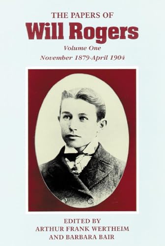 Stock image for The Papers of Will Rogers: The Early Years / Volume I / November 1879-April 1904 for sale by Posthoc Books [IOBA]