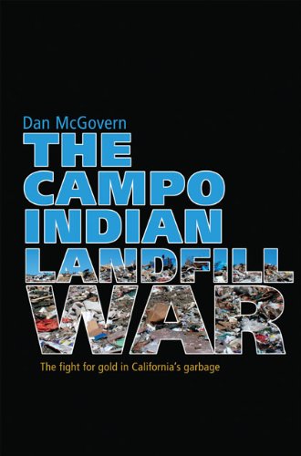 Beispielbild fr The Campo Indian Landfill War, the Fight for Gold in California's Garbage zum Verkauf von COLLINS BOOKS