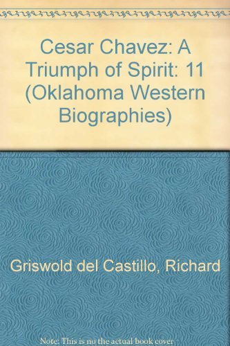 Imagen de archivo de Cesar Chavez: A Triumph of Spirit (Oklahoma Western Biographies) a la venta por Booketeria Inc.