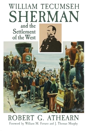 Stock image for William Tecumseh Sherman and the Settlement of the West for sale by Sequitur Books