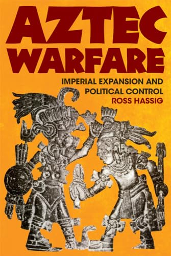 Stock image for Aztec Warfare Imperial Expansion and Political Control 188 Civilization of American Indian S for sale by PBShop.store US