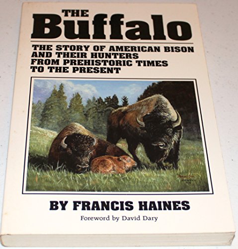 Imagen de archivo de The Buffalo: The Story of American Bison and Their Hunters from Prehistoric Times to the Present a la venta por HPB-Red