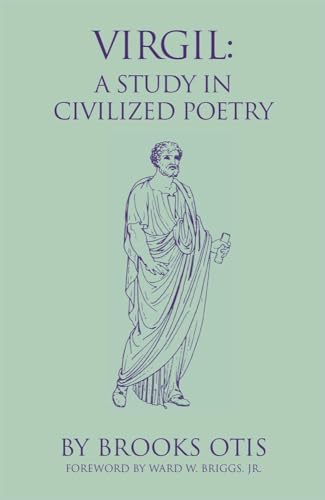 Stock image for Virgil: A Study in Civilized Poetry (Volume 20) (Oklahoma Series in Classical Culture) for sale by HPB-Ruby