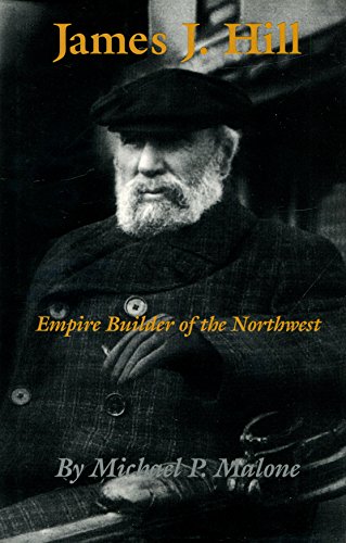 James J. Hill : Empire Builder of the Northwest (Vol. 12) (Oklahoma Western Biographies Ser.)