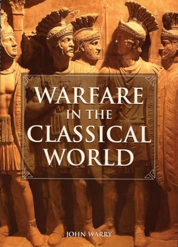 Beispielbild fr Warfare in the Classical World : An Illustrated Encyclopedia of Weapons, Warriors, and Warfare in the Ancient Civilizations of Greece and Rome zum Verkauf von Better World Books