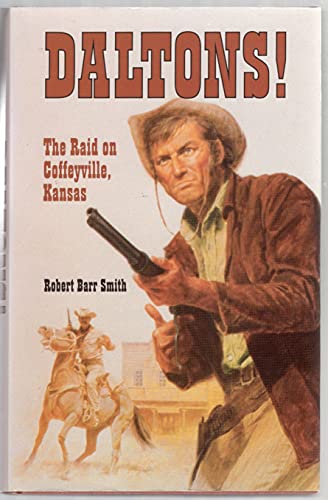 Beispielbild fr Daltons!: The Raid on Coffeyville, Kansas zum Verkauf von ThriftBooks-Atlanta