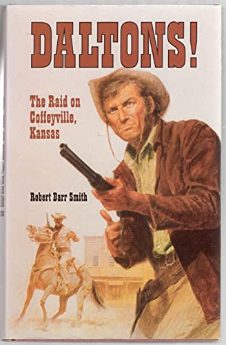 Imagen de archivo de Daltons!: The Raid on Coffeyville, Kansas a la venta por Books of the Smoky Mountains
