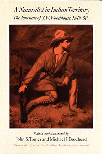 Imagen de archivo de A Naturalist in Indian Territory: The Journals of S. W. Woodhouse, 1849?1850 (American Exploration and Travel Series) a la venta por Gardner's Used Books, Inc.