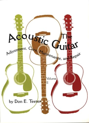Beispielbild fr The Acoustic Guitar : Adjustment, Care, Maintenance, and Repair zum Verkauf von Better World Books