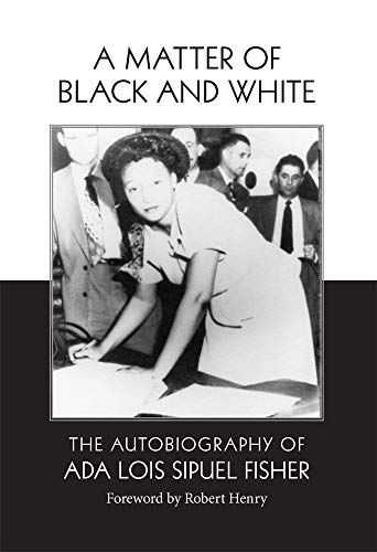 Imagen de archivo de A Matter of Black and White: The Autobiography of Ada Lois Sipuel Fisher a la venta por Works on Paper