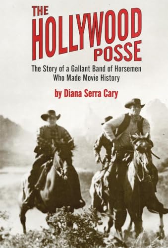 Beispielbild fr The Hollywood Posse: The Story of a Gallant Band of Horsemen Who Made Movie History zum Verkauf von GF Books, Inc.