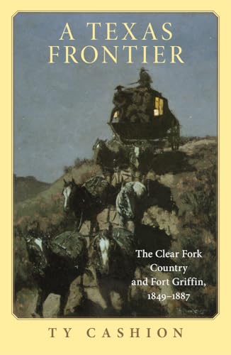 9780806128559: A Texas Frontier: The Clear Fork Country and Fort Griffin, 1849-1887