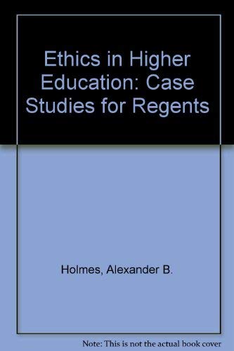 Imagen de archivo de Ethics in Higher Education: Case Studies for Regents a la venta por Half Price Books Inc.