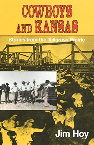 Beispielbild fr Cowboys and Kansas: Stories from the Tallgrass Prairie zum Verkauf von Wonder Book