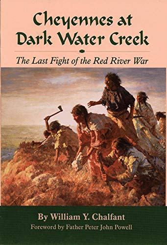 Stock image for Cheyennes at Dark Water Creek: The Last Fight of the Red River War for sale by ThriftBooks-Atlanta
