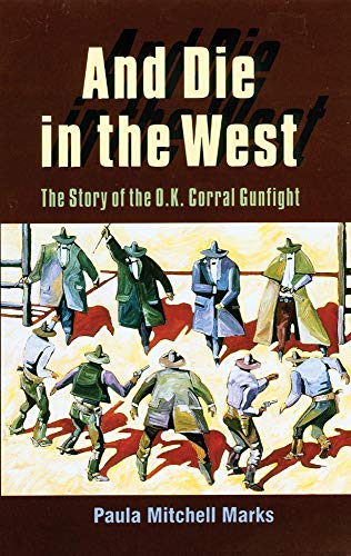 9780806128887: And Die in the West: The Story of the O.K. Corral Gunfight