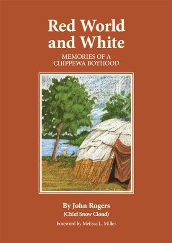 Beispielbild fr Red World and White : Memories of a Chippewa Boyhood zum Verkauf von Better World Books