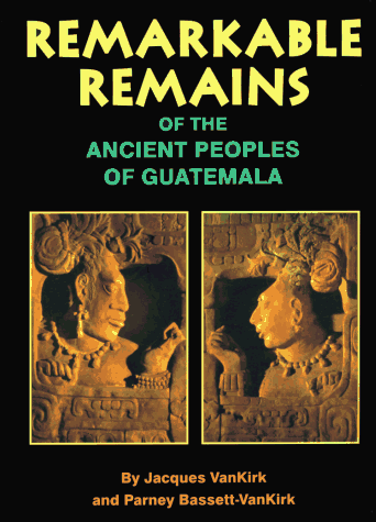 Beispielbild fr Remarkable remains of the ancient peoples of Guatemala. zum Verkauf von Kloof Booksellers & Scientia Verlag