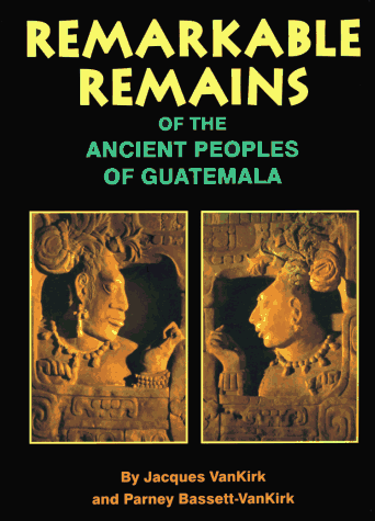 9780806129013: Remarkable Remains of the Ancient Peoples of Guatemala