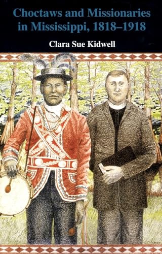 Choctaws and Missionaries in Mississippi, 1818–1918