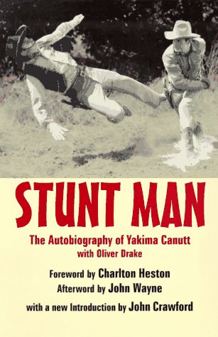 Imagen de archivo de Stunt Man: The Autobiography of Yakima Canutt With Oliver Drake a la venta por GF Books, Inc.