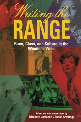 Imagen de archivo de Writing the Range: Race, Class, and Culture in the Women's West a la venta por Murphy-Brookfield Books