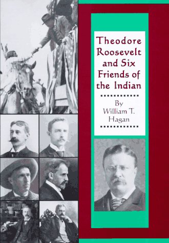 9780806129549: Theodore Roosevelt and Six Friends of the Indian