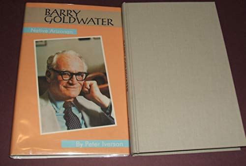 Stock image for Barry Goldwater: Native Arizonan for sale by ThriftBooks-Dallas