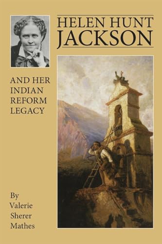 Stock image for Helen Hunt Jackson and Her Indian Reform Legacy for sale by Ergodebooks