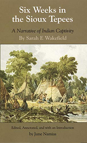 Imagen de archivo de Six Weeks in the Sioux Tepees - A Narrative of Indian Captivity- a la venta por James Lasseter, Jr