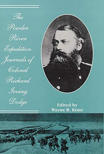 Beispielbild fr The Powder River Expedition Journals of Colonel Richard Irving Dodge zum Verkauf von Atlantic Books