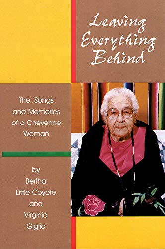 9780806129860: Leaving Everything Behind: The Songs and Memories of a Cheyenne Woman