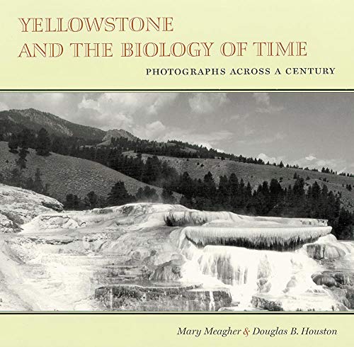 Imagen de archivo de Yellowstone and the Biology of Time: Photographs Across a Century a la venta por Biblioceros Books