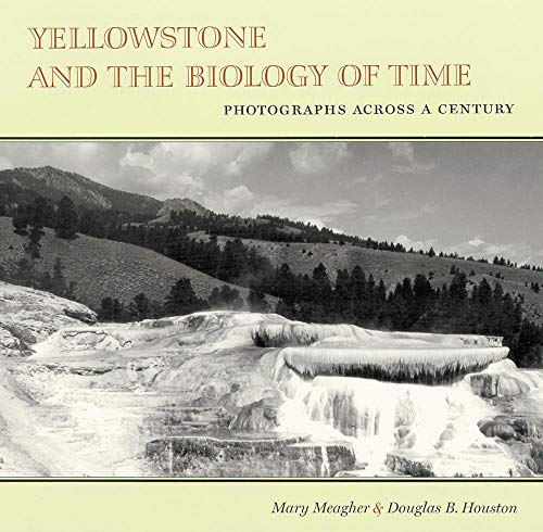 9780806130064: Yellowstone and the Biology of Time: Photographs Across a Century