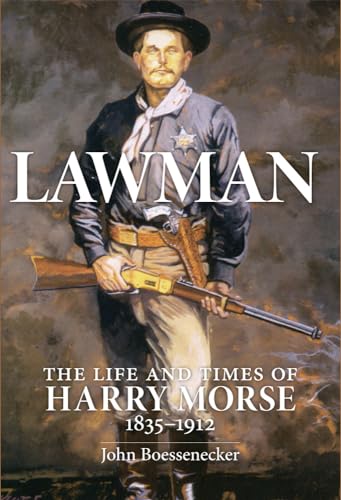 Beispielbild fr Lawman: The Life and Times of Harry Morse, 1835-1912 zum Verkauf von WorldofBooks