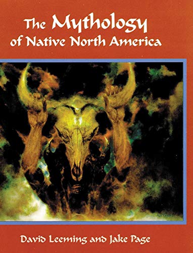 Imagen de archivo de The Mythology of Native North America a la venta por Jay W. Nelson, Bookseller, IOBA