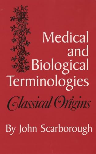 Imagen de archivo de Medical and Biological Terminologies: Classical Origins (Volume 13) (Oklahoma Series in Classical Culture) a la venta por SecondSale