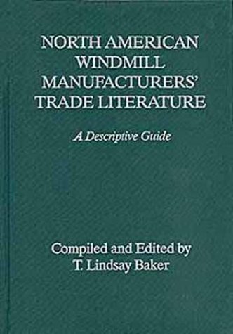 North American Windmill Manufacturers' Trade Literature: A Descriptive Guide