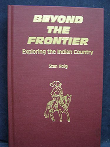 Stock image for Beyond the Frontier : Exploring the Indian Country for sale by Better World Books