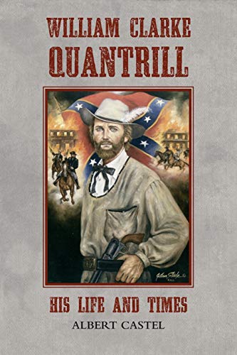 9780806130811: William Clarke Quantrill: His Life and Times
