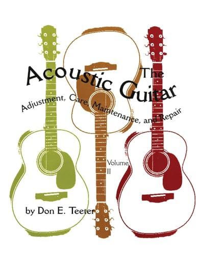 9780806130859: The Acoustic Guitar, Vol. II: Adjustment, Care, Maintenance, and Repair: 2