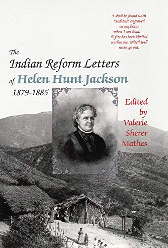 Stock image for The Indian Reform Letters of Helen Hunt Jackson, 1879-1885 for sale by Better World Books