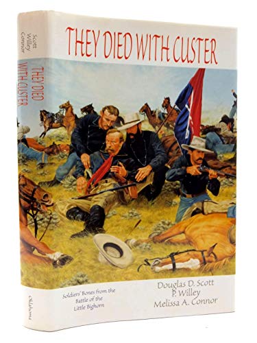 Stock image for They Died With Custer: Soldiers' Bones from the Battle of the Little Bighorn for sale by Books of the Smoky Mountains