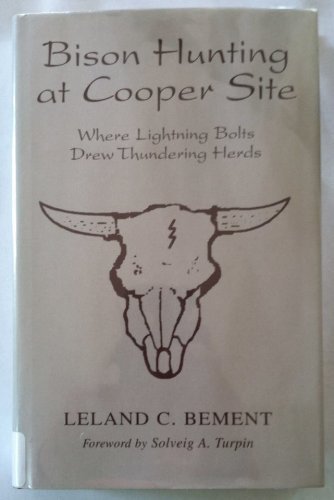 Stock image for Bison Hunting at Cooper Site: Where Lightning Bolts Drew Thundering Herds for sale by N. Fagin Books